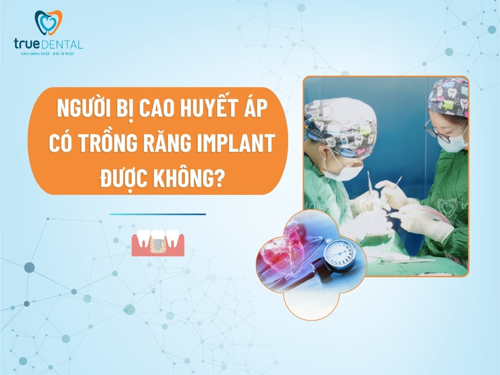 [GIẢI ĐÁP] NGƯỜI BỊ CAO HUYẾT ÁP CÓ TRỒNG RĂNG IMPLANT ĐƯỢC KHÔNG?