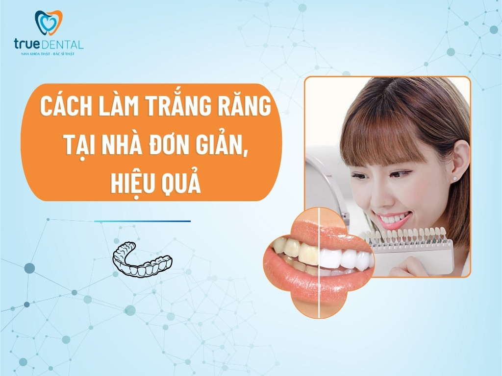 Cách làm trắng răng tại nhà hiệu quả, đơn giản nhanh nhất 9 Cách làm trắng răng tại nhà đơn giản, hiệu quả