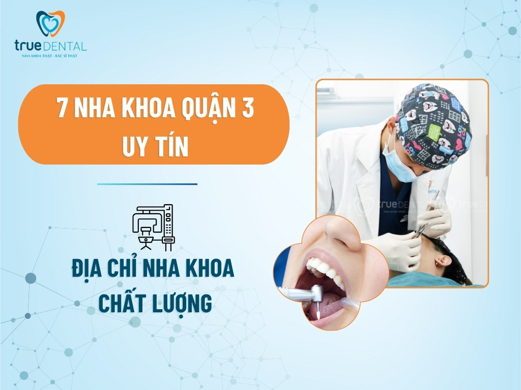 Top 7 Nha khoa quận 3 uy tín - địa chỉ nha khoa chất lượng 2 7 Nha khoa quận 3 uy tín - địa chỉ nha khoa chất lượng