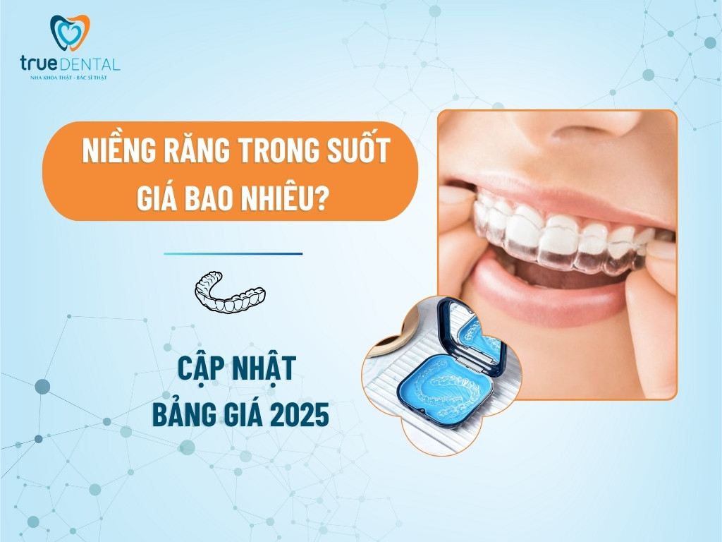 Niềng răng trong suốt giá bao nhiêu? Cập nhật bảng giá 2025 8 Niềng răng trong suốt giá bao nhiêu? Cập nhật bảng giá 2025