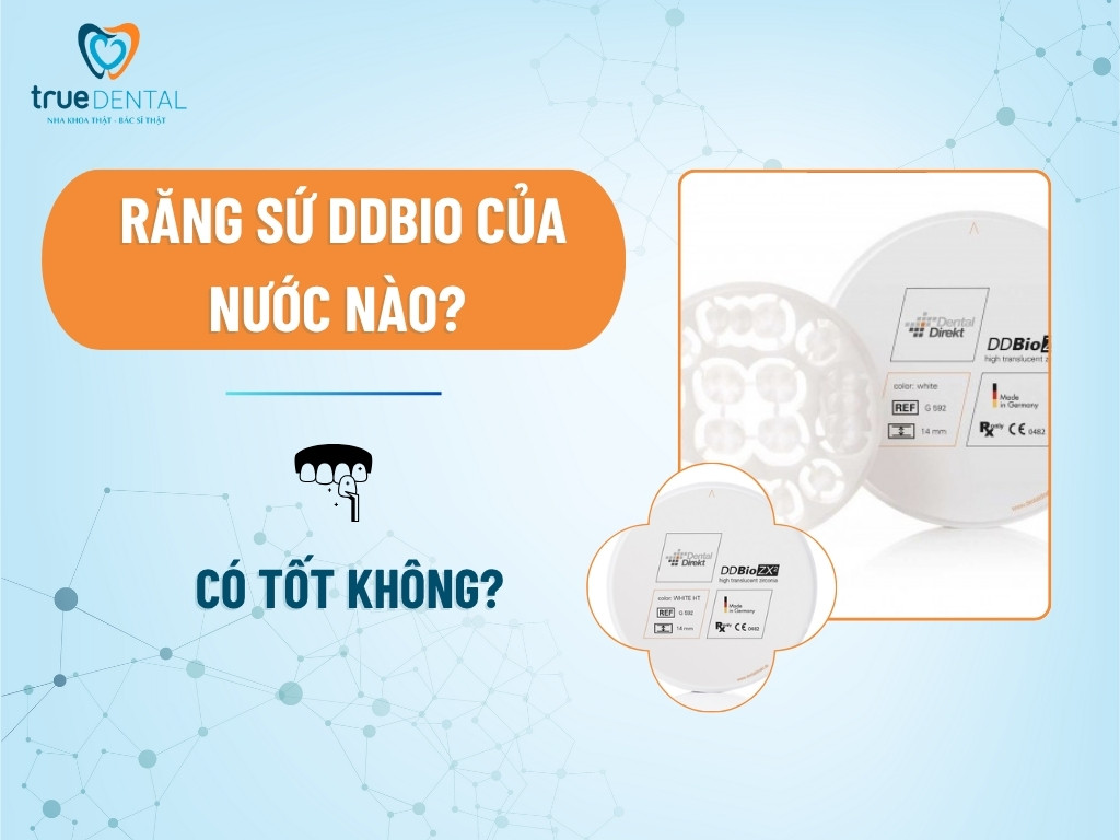 Răng sứ DDBio của nước nào? Có tốt không?